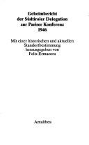 Cover of: Geheimbericht der Südtiroler Delegation zur Pariser Konferenz 1946: mit einer historischen und aktuellen Standortbestimmung