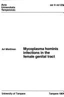 Cover of: Mycoplasma hominis infections in the female genital tract by Ari Miettinen, Ari Miettinen