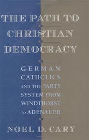 The path to Christian democracy by Noel D. Cary