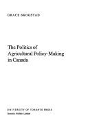 Cover of: The politics of agricultural policy-making in Canada by Grace Darlene Skogstad, Grace Darlene Skogstad