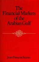 The financial markets of the Arabian Gulf by Jean-François Seznec, Jean-François Seznec