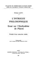 Cover of: L' intrigue philosophique: essai sur l'Euthydème de Platon : précédé d'une traduction inédite