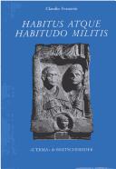 Cover of: Habitus atque habitudo militis: monumenti funerari di militari nella Cisalpina Romana