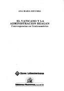 Cover of: El Vaticano y la administración Reagan by Ana María Ezcurra