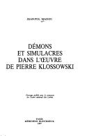 Cover of: Démons et simulacres dans l'œuvre de Pierre Klossowski