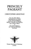 Cover of: Princely pageant by H. Christopher H. Armstead