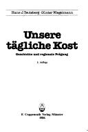 Cover of: Unsere tägliche Kost: Geschichte und regionale Prägung
