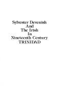 Cover of: Sylvester Devenish and the Irish in nineteenth century Trinidad