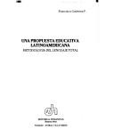 Cover of: Una propuesta educativa latinoamericana: metodología del lenguaje total