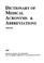 Cover of: Dictionary of medical acronyms & abbreviations