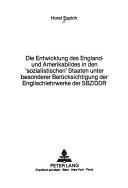 Die Entwicklung des England- und Amerikabildes in den "sozialistischen" Staaten unter besonderer Berücksichtigung der Englischlehrwerke der SBZ/DDR by Horst Espich
