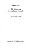 Cover of: Die Entstehung der historischen Biographie