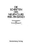Cover of: Die Schriften des Neuen Clubs 1908-1914