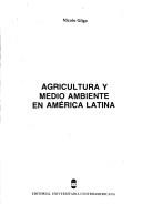 Cover of: Agricultura y medio ambiente en América Latina