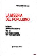 Cover of: La miseria del populismo: mitos y realidades de la democracia en Venezuela