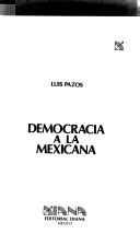 Cover of: Democracia a la mexicana