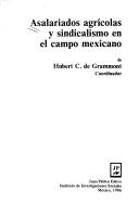 Cover of: Asalariados agrícolas y sindicalismo en el campo mexicano