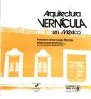 Cover of: Arquitectura vernácula en México