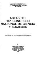 Actas del 1er. Congreso Nacional de Ciencia y Sociedad by Congreso Nacional de Ciencia y Sociedad (1st 1985 Mérida, Venezuela)