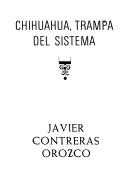 Chihuahua, trampa del sistema by Javier Contreras Orozco