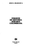 Cover of: Ensayos de historia agraria colombiana