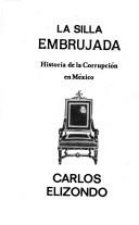 Cover of: La silla embrujada: historia de la corrupción en México