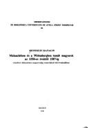 Melanchthon és a Wittenbergben tanult magyarok az 1550-es évektől 1587-ig by Keveházi, Katalin.