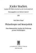 Cover of: Philanthropie und Steuerpolitik: eine ökonomische Analyse der Förderung privater Wohltätigkeit