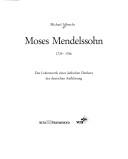 Cover of: Moses Mendelssohn, 1729-1786: das Lebenswerk eines jüdischen Denkers der deutschen Aufklärung