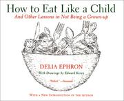 Cover of: How to Eat Like a Child by Delia Ephron, Delia Ephron, Edward Koren