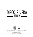 Cover of: Diego Rivera hoy: simposio sobre el artista en el centenario de su natalicio, Sala Manuel M. Ponce, Palacio de Bellas Artes, México, D.F., agosto de 1986.