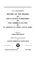 Cover of: C.G.A. Oldendorp's history of the mission of the evangelical brethren on the Caribbean islands of St. Thomas, St. Croix, and St. John by C. G. A. Oldendorp
