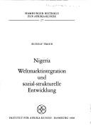 Cover of: Nigeria, Weltmarktintegration und sozial-strukturelle Entwicklung