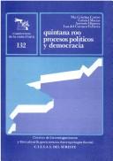 Cover of: Quintana Roo, procesos políticos y democracia by María Cristina Castro ... [et al.].