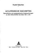 Cover of: Altlateinische Inschriften: sprachliche und epigraphische Untersuchungen zu den Dokumenten bis etwa 150 v. Chr.
