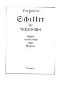 Cover of: Schiller in Thüringen: Stätten seines Lebens und Wirkens