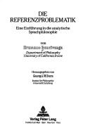 Cover of: Die Referenzproblematik: eine Einführung in die analytische Sprachphilosophie