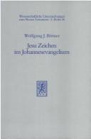 Cover of: Jesu Zeichen im Johannesevangelium: die Messias-Erkenntnis im Johannesevangelium vor ihrem jüdischen Hintergrund