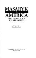 Cover of: Masaryk & America: testimony of a relationship