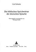 Cover of: Die biblischen Sprichwörter der deutschen Sprache