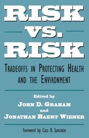Cover of: Risk versus risk: tradeoffs in protecting health and the environment