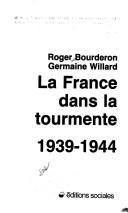 Cover of: La France dans la tourmente, 1939-1944