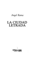 Cover of: La ciudad letrada by Angel Rama