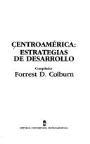 Cover of: Centroamérica, estrategias de desarrollo