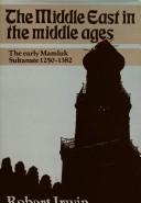 The Middle East in the Middle Ages by Robert Irwin