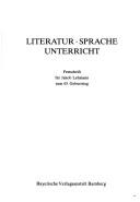 Cover of: Literatur, Sprache, Unterricht: Festschrift für Jakob Lehmann zum 65. Geburtstag