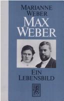 Cover of: Max Weber by Marianne Weber, Marianne Weber