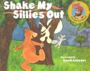 Cover of: Shake my sillies out