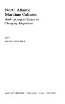 Cover of: North Atlantic maritime cultures: anthropological essays on changing adaptations /editor, Raoul Andersen.. --