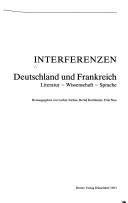 Cover of: Interferenzen Deutschland und Frankreich: Literatur, Wissenschaft, Sprache